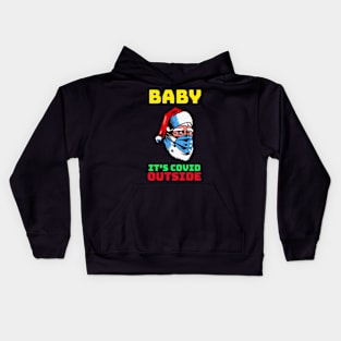 Baby It's Covid Outside Kids Hoodie